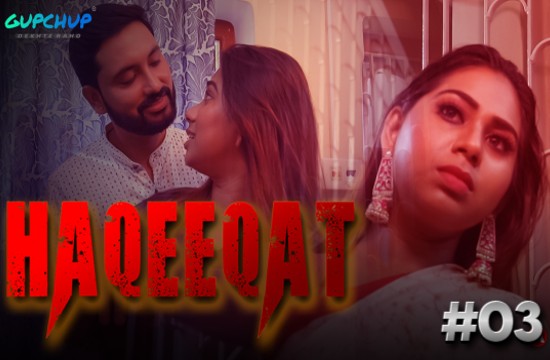 Haqeeqat S01 E03 (2021) Hindi Hot Web Series Gupchup