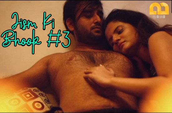 Jism Ki Bhook S01 E03 (2021) Hindi Hot Web Series Bumbam