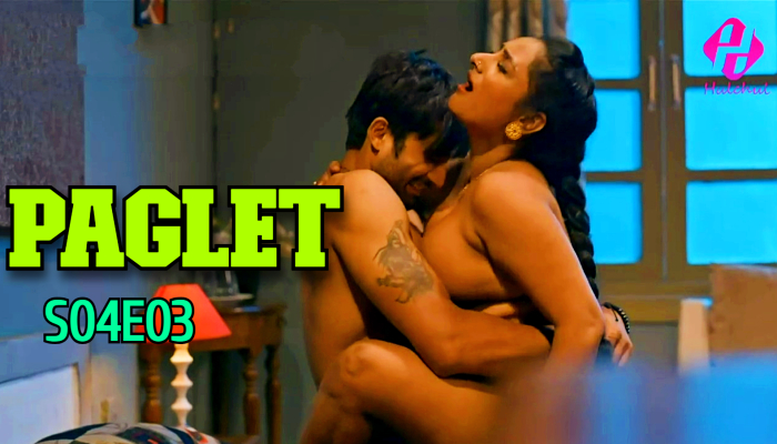 Paglet S04E03 (2024) Hindi Hot Web Series Hulchul