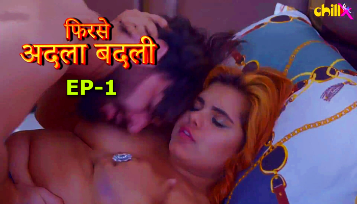 Phir se Adla Badli S01E01 (2024) Hindi Hot Web Series ChillX