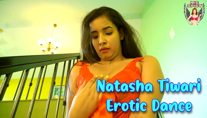 Natasha Tiwari Erotic Dance (2024) Hindi Hot Short Film MsSpicy