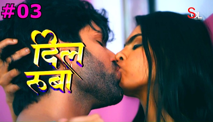 Dil Ruba S01E03 (2024) Hindi Hot Web Series Soltalkies