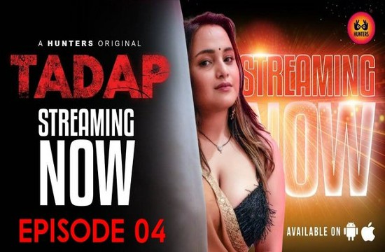 Tadap S01E04 (2023) Hindi Hot Web Series HuntersApp