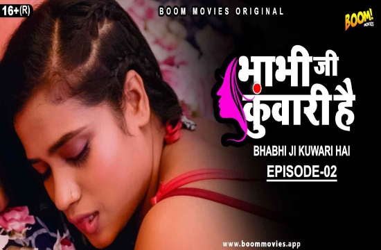 Bhabhiji Kuwari Hai S01 E02 (2021) Hindi Hot Web Series Boom Movies