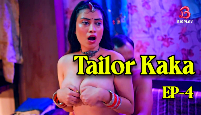 Tailor Kaka S01E04 (2024) Hindi Hot Web Series BigPlay