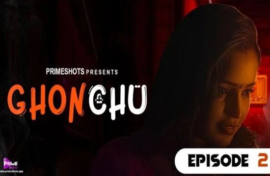 Ghonchu S01E02 (2023) Hindi Hot Web Series PrimeShots