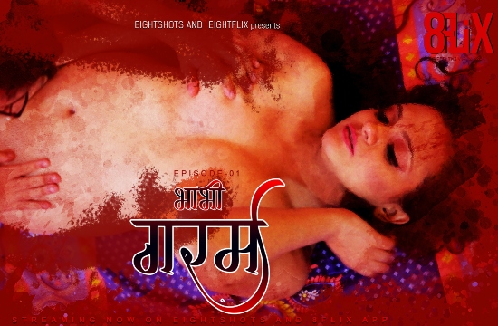 Bhabhi Garam S01 E01 (2020) UNRATED Hindi Hot Web Series EightShots Originals