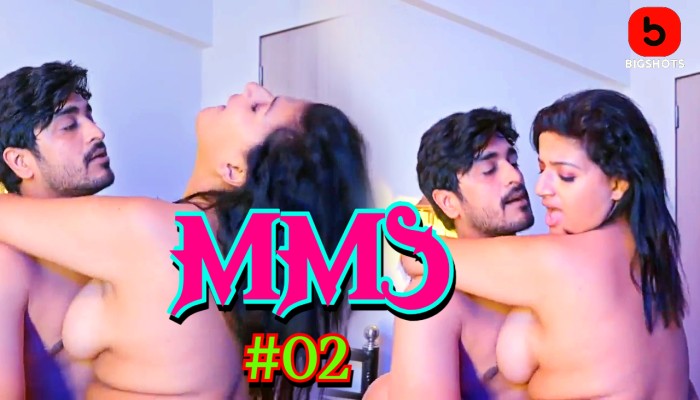 MMS S01E02 (2024) Hindi Hot Web Series Bigshots