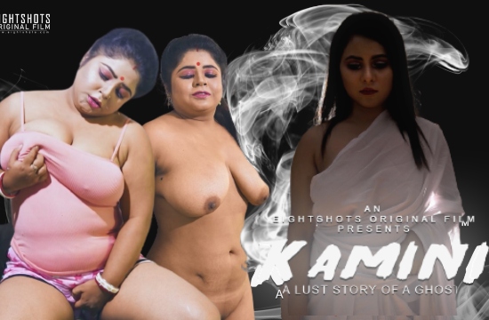 Kamini S01 E01 (2020) UNRATED Hindi Hot Web Series EightShots Originals