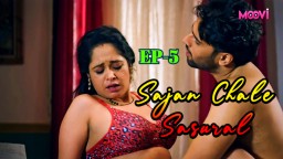 Sajan Chale Sasural S01E05 (2024) Hindi Hot Web Series Moovi