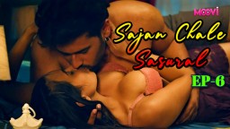 Sajan Chale Sasural S01E06 (2024) Hindi Hot Web Series Moovi